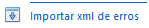 6. Importar xml de erros